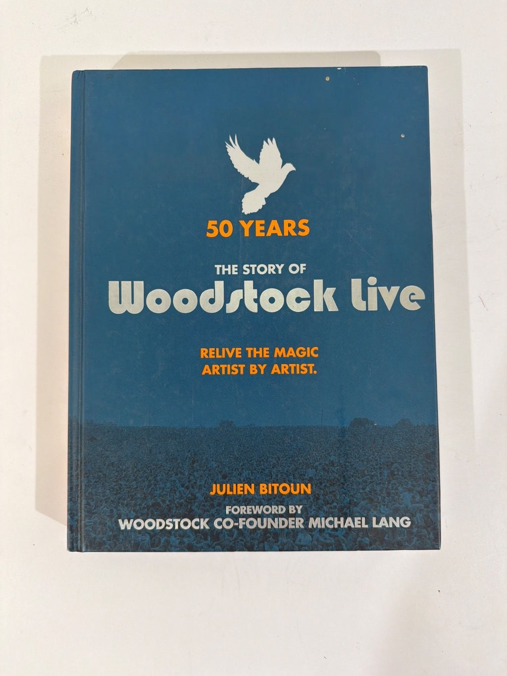 Julien Bitoun 50 Years: The Story of Woodstock Live Hardcover 2019