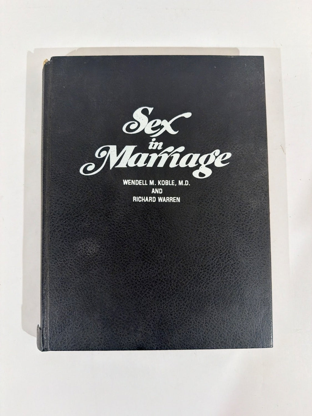Wendell M. Koble, M.D. and Richard Warren Sex in Marriage Hardcover 1970s