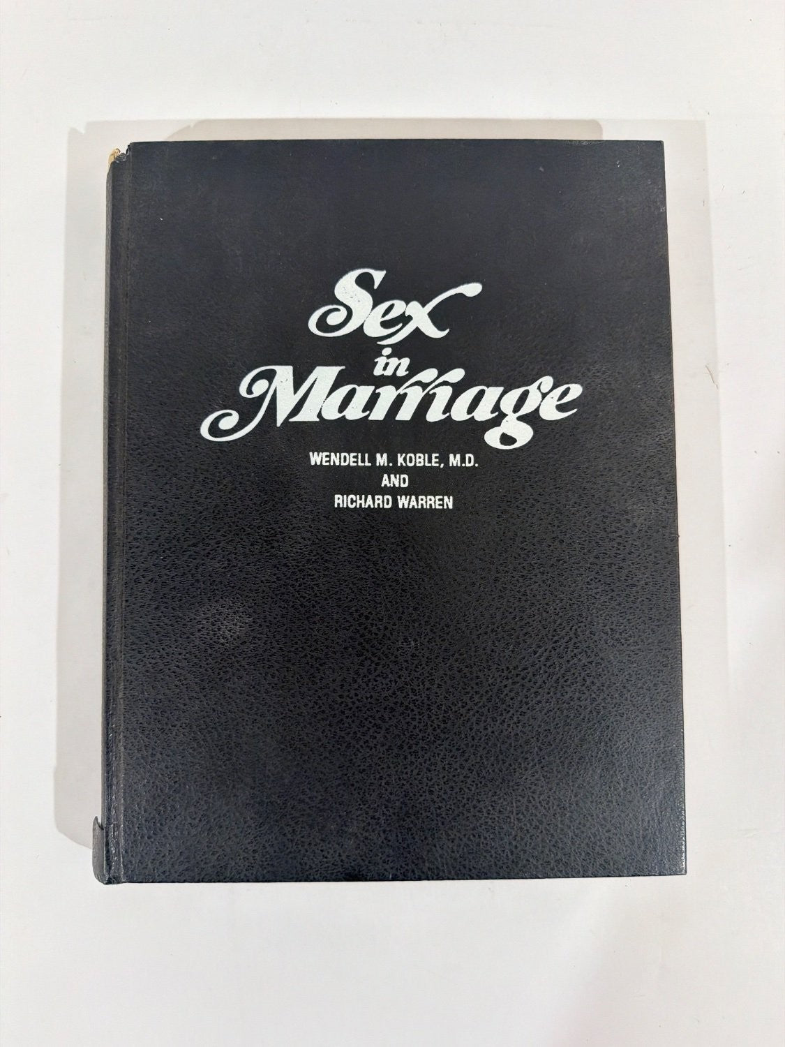 Wendell M. Koble, M.D. and Richard Warren Sex in Marriage Hardcover 1970s
