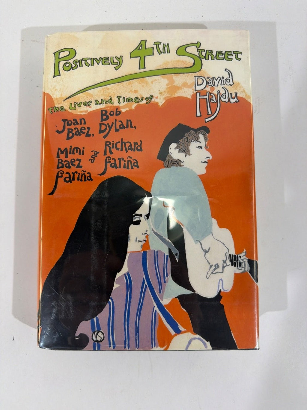 David Hajdu Positively 4th Street: The Lives and Times of Joan Baez, Bob Dylan